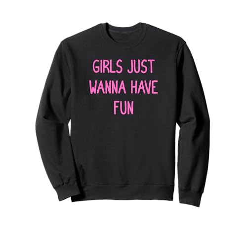 Mädchen wollen einfach Spaß haben Sweatshirt von retro graphic Design For Women and girls Gifts