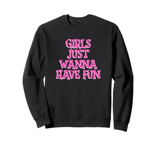 Mädchen wollen einfach Spaß haben Sweatshirt von retro graphic Design For Women and girls Gifts