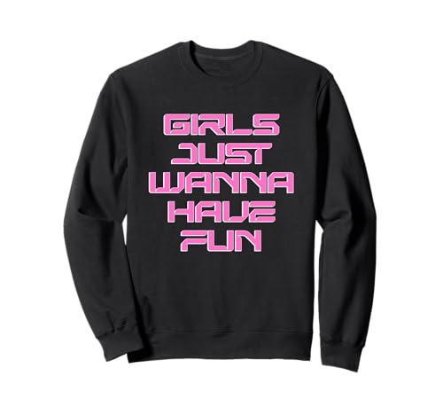 Mädchen wollen einfach Spaß haben Sweatshirt von retro graphic Design For Women and girls Gifts