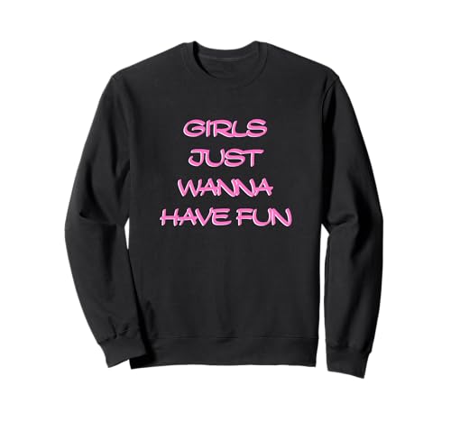 Mädchen wollen einfach Spaß haben Sweatshirt von retro graphic Design For Women and girls Gifts