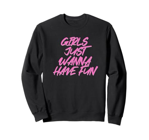 Mädchen wollen einfach Spaß haben Sweatshirt von retro graphic Design For Women and girls Gifts