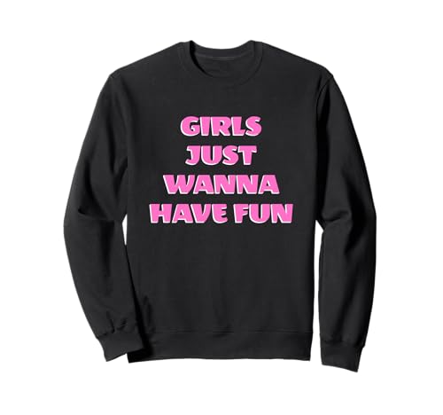 Mädchen wollen einfach Spaß haben Sweatshirt von retro graphic Design For Women and girls Gifts