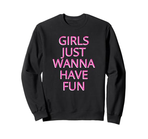 Mädchen wollen einfach Spaß haben Sweatshirt von retro graphic Design For Women and girls Gifts