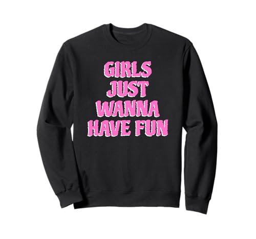 Mädchen wollen einfach Spaß haben Sweatshirt von retro graphic Design For Women and girls Gifts