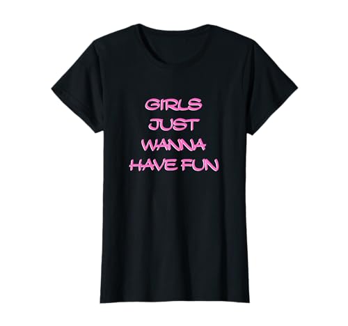 Mädchen wollen einfach Spaß haben T-Shirt von retro graphic Design For Women and girls Gifts