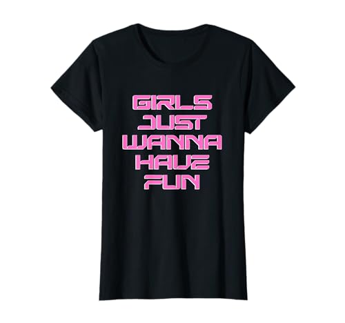 Mädchen wollen einfach Spaß haben T-Shirt von retro graphic Design For Women and girls Gifts