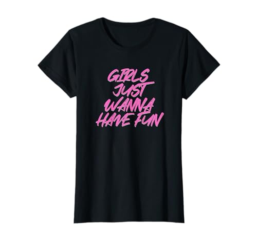 Mädchen wollen einfach Spaß haben T-Shirt von retro graphic Design For Women and girls Gifts