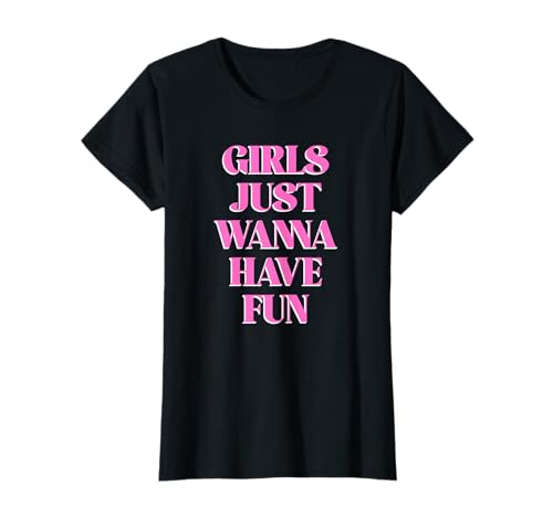 Mädchen wollen einfach Spaß haben T-Shirt von retro graphic Design For Women and girls Gifts