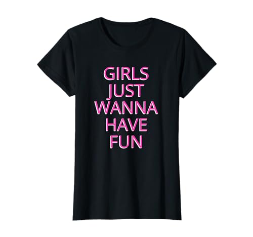 Mädchen wollen einfach Spaß haben T-Shirt von retro graphic Design For Women and girls Gifts