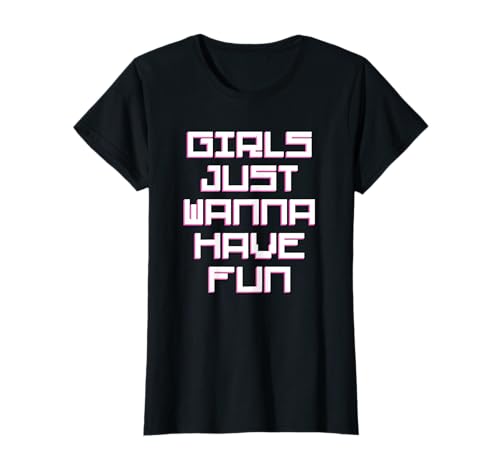 Mädchen wollen einfach Spaß haben T-Shirt von retro graphic Design For Women and girls Gifts