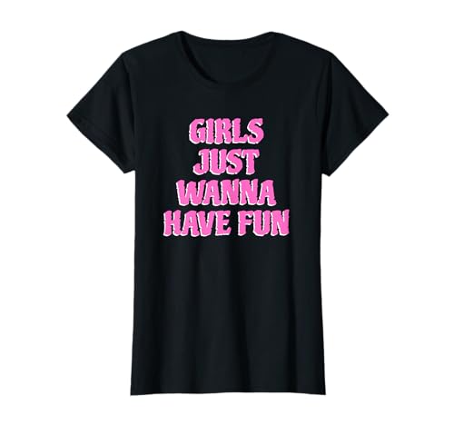 Mädchen wollen einfach Spaß haben T-Shirt von retro graphic Design For Women and girls Gifts