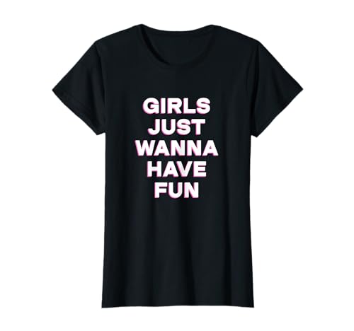 Mädchen wollen einfach Spaß haben T-Shirt von retro graphic Design For Women and girls Gifts