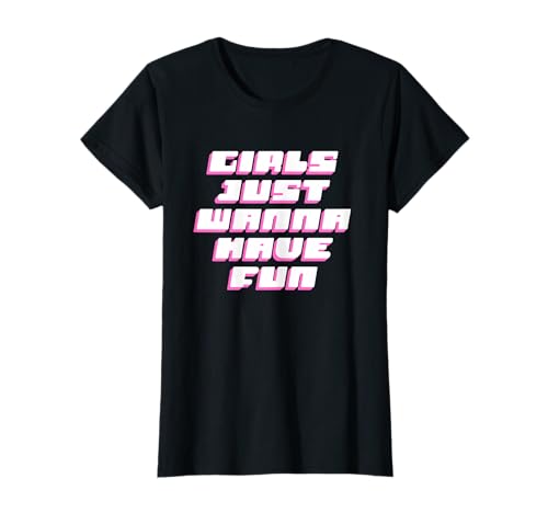 Mädchen wollen einfach Spaß haben T-Shirt von retro graphic Design For Women and girls Gifts