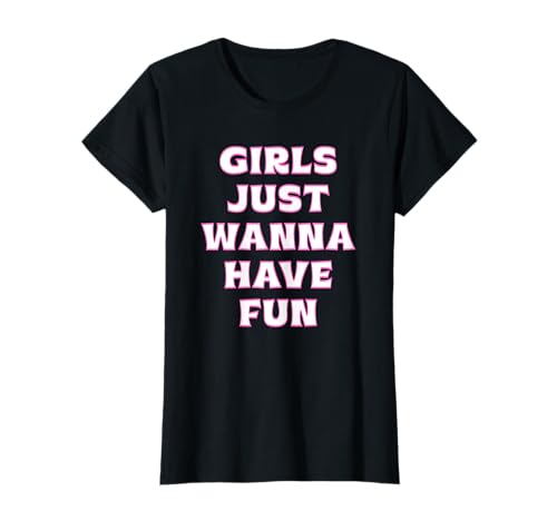 Mädchen wollen einfach Spaß haben T-Shirt von retro graphic Design For Women and girls Gifts