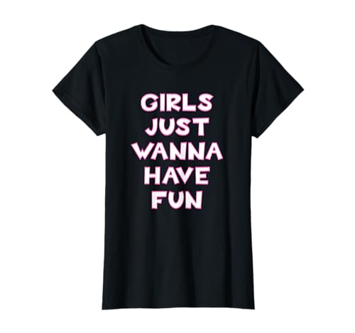 Mädchen wollen einfach Spaß haben T-Shirt von retro graphic Design For Women and girls Gifts