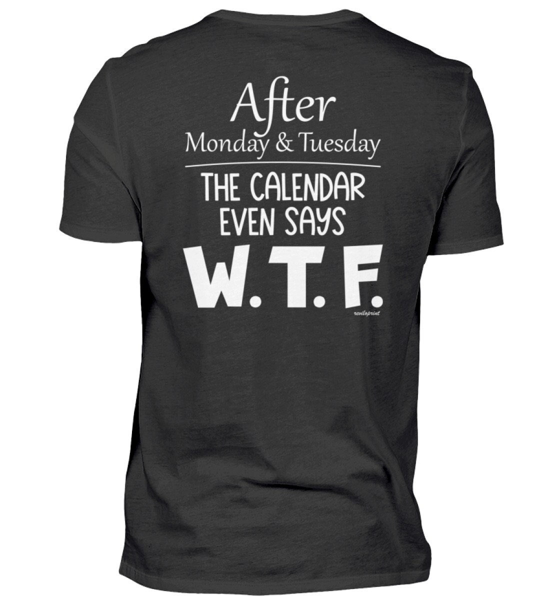 Kalender - W.t.f. Lustiger Spruch Druck Auf Rückseite Unisex Shirt Kalender - W.t.f. Lustiger Spruch Druck Auf Rückseite Unisex Shirt von reviloprint