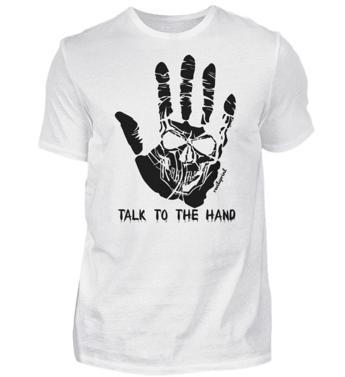 Talk To The Hand - Skull in Unisex Shirt Talk To The Hand - Skull in Unisex Shirt von reviloprint