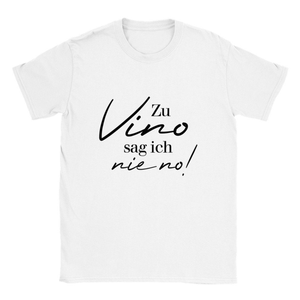 Shirt - To Vino I Say Only No Funny Shirt With Saying Classic Unisex T-Shirt Crew Neck Shirt - To Vino I Say Only No Funny Shirt With Saying Classic Unisex T-Shirt Crew Neck von roomofstories