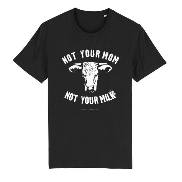 roots of compassion Not Your Mom Not Your Milk T-Shirt bio & fair & vegan - gerader Schnitt - Tiere, Tierliebe, Veganismus, Statement Shirt, Tierrechte von roots of compassion