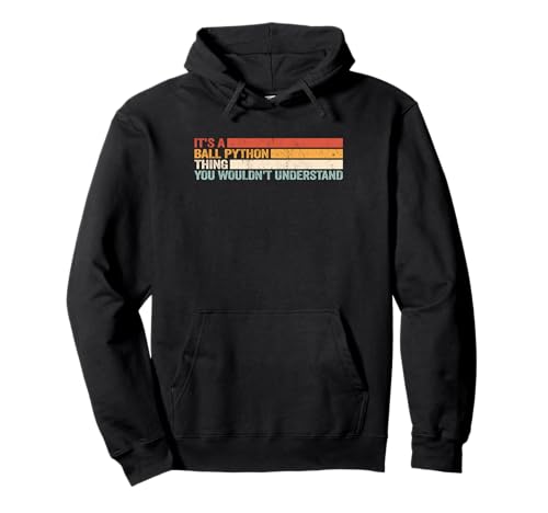 It's a Ball Python Thing für Damen Snakes Snake Pullover Hoodie It's a Ball Python Thing für Damen Snakes Snake Pullover Hoodie von royal python vintage legless reptiles Ball Python