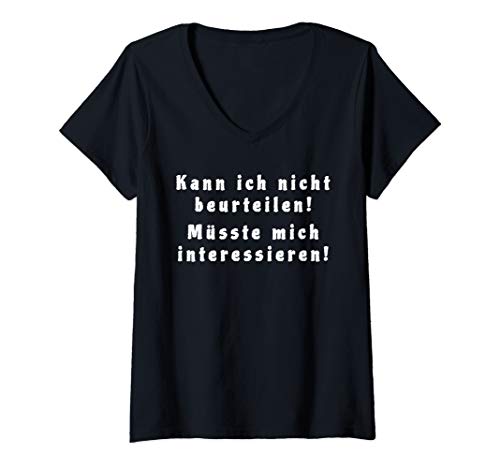 Damen Kann ich nicht beurteilen - Müsste mich interessieren T-Shirt mit V-Ausschnitt von sarkasmus lustiger Spruch witzig Geschenkidee