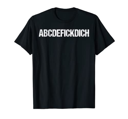 Sarkasmus Sprüche Statement Damen provokant ABCDEFICKDICH T-Shirt Sarkasmus Sprüche Statement Damen provokant ABCDEFICKDICH T-Shirt von sarkastische Geschenke Ironie schwarzer Humor