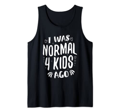 Lustiger Muttertagsspruch: I Was Normal 4 Kids Ago Mommy Tank Top Lustiger Muttertagsspruch: I Was Normal 4 Kids Ago Mommy Tank Top von sayings as idea for your Mom