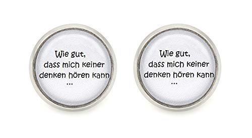 " Wie gut dass mich keiner denken hören kann ... " Spruch Motiv Cabochon Ohrstecker silberfarben Ohrringe von schmuck-stadt