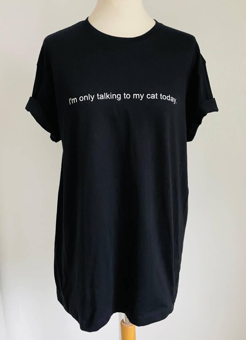 Round Neck Shirt "I'm Only Talking To My Cat Today" - Schwarz Schuhzwang von schuhzwang