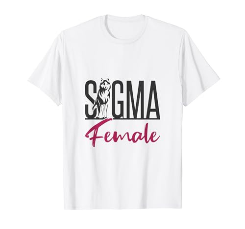 Sigma weiblich Sigma Mädchen Sigma Mutter Sigma Mama Sigma Frau T-Shirt Sigma weiblich Sigma Mädchen Sigma Mutter Sigma Mama Sigma Frau T-Shirt von sigma girl