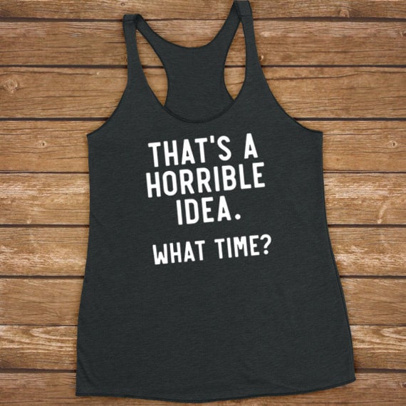 Das Ist Eine Schreckliche Idee, Was Zeit - Frauen Damen Triblend Workout Tank Top, Yoga Tank, Lustiges Gym Shirt von simpleeDmaree