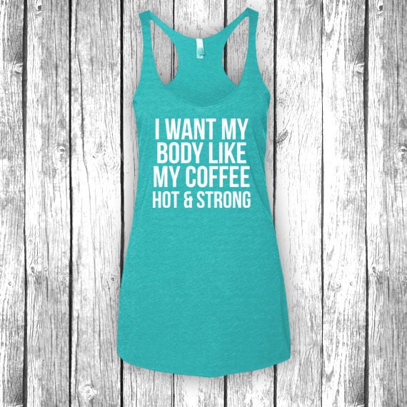 Ich Will Meinen Körper Wie Kaffee Heiß Und Stark - Frauen Damen Triblend Workout Tank Top, Yoga Tank, Lustiges Gym Shirt von simpleeDmaree