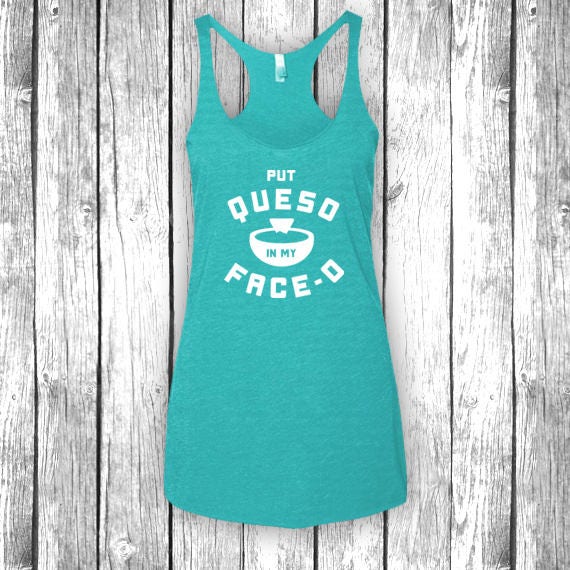 Put Queso in My Face - O Frauen Damen Triblend Workout Party Trink Tank Top, Yoga Tank, Lustiges Gym Shirt von simpleeDmaree
