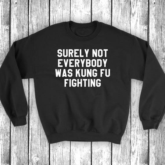 Sicherlich Hat Nicht Jeder Kung Fu Gekämpft | Lustige Musikliebhaber Lyric Song Shirts - Unisex Herren Damen Sweatshirt Pullover Langarm von simpleeDmaree