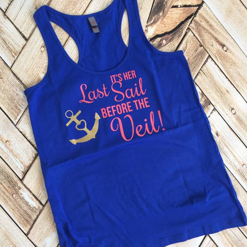 Es Ist Ihre Letzte Segel Vor Der Schleier Hochzeitsgesellschaft Bachelorette Partei Tank-Tops Braut Trauzeugin Passenden Tanks Plus Size Xs-4 X von spillthebeansetc
