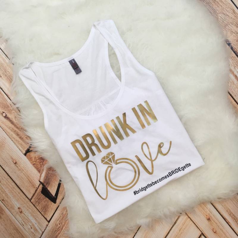 Trendige Bachelorette Party Tanks Betrunken in Liebe Nur Braut Trupp Gold Shirt Plus Größe Passende Shirts Tank Top 2x 3x Hashtag von spillthebeansetc