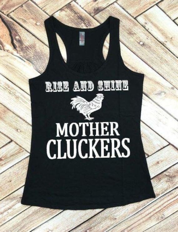 Trendige Damen T-Shirt Aufstieg Und Glanz Mutter Clucker Huhn Geflügel Racer Back Tank Top Shirt Arbeit, Benutzerdefinierte Farben Plus Größe 2 X von spillthebeansetc