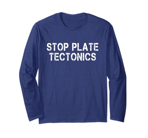 stoppplatte tectonics geologie herren damen Langarmshirt stoppplatte tectonics geologie herren damen Langarmshirt von stop plate tectonics quote
