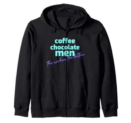 Kaffee Schokolade männer lustig Spruch Kapuzenjacke Kaffee Schokolade männer lustig Spruch Kapuzenjacke von the richer the better for coffee and chocolate fan