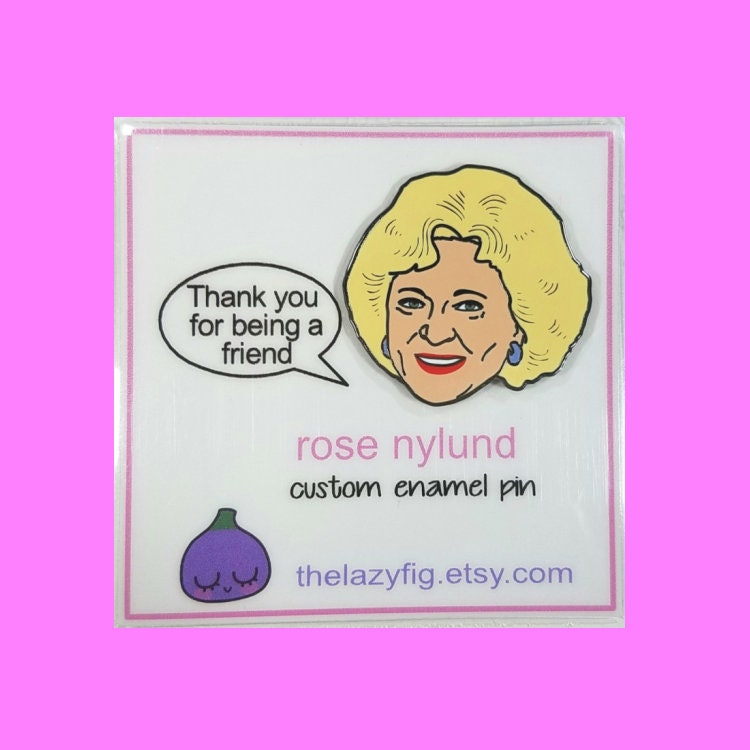Rose Nylund Hard Enamel Pin - Golden Girls Fan Art von thelazyfig