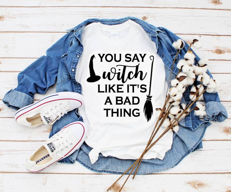 Du Sagst Hexe, Als Wäre Es Schlecht Dieses Halloween-Shirt Ist Mit Hokus Pokus-Motiven Verziert Und Für Die Sandersson Schwestern Geeignet Tolles von trendythreadsapparel