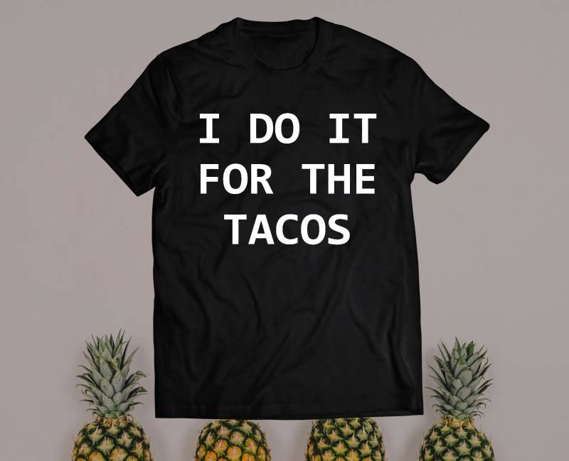 Ich Tue Es Für Die Tacos Dieses Taco Shirt Ist Ein Lustiges Tuesday Shirt, Cinco De Mayo Und Liebhaber Shirt Lustiges & Geschenk von trendythreadsapparel