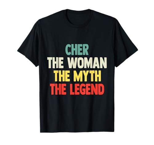 Cher The Woman The Myth The Legend Hemdgeschenk für Cher T-Shirt von tshirt Gift for Cher