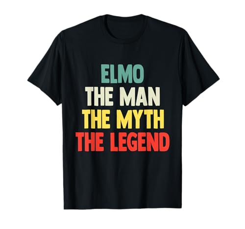 Elmo The Man The Myth The Legend Shirt Geschenk für Elmo T-Shirt Elmo The Man The Myth The Legend Shirt Geschenk für Elmo T-Shirt von tshirt Gift for Elmo