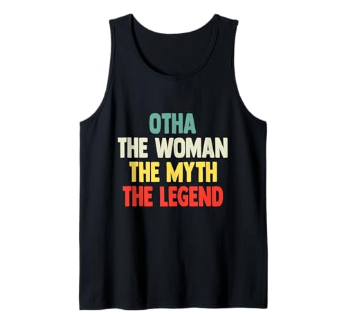 Otha The Woman The Myth The Legend Shirt-Geschenk für Otha Tank Top Otha The Woman The Myth The Legend Shirt-Geschenk für Otha Tank Top von tshirt Gift for Otha