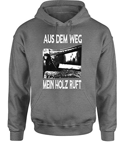 Aus dem Weg, Mein Holz Ruft! Hoodie Sweatshirt für Holzfäller und Waldarbeiter, Farbe: Grau, Größe: X-Large von tshirtladen