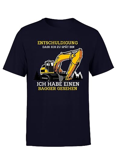 Entschuldigung DASS ich zu spät Bin ich Habe Bagger gesehen Herren T-Shirt, Farbe: Navy, Größe: L von tshirtladen