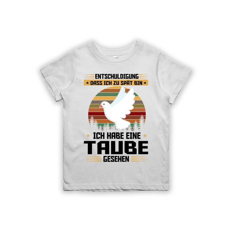 Entschuldigung Dass Ich Zu Spät Bin... Habe Eine Taube Gesehen Kinder T-Shirt von tshirtladen