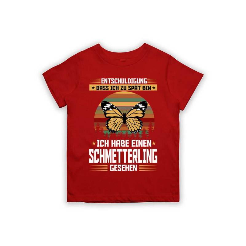 Entschuldigung Dass Ich Zu Spät Bin... Habe Einen Schmetterling Gesehen Kinder T-Shirt von tshirtladen