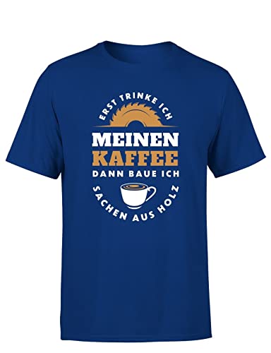 Kaffee Trinken, Holz Bauen - Herren T-Shirt mit Handwerker-Spruch, Farbe: Blau, Größe: XXXL von tshirtladen